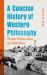A Concise History of Western Philosophy : From Platonism to Nihilism