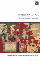 Esotericism in East Asia : Cultural Interpretation and Politics