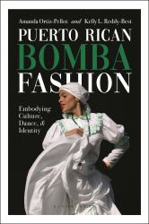 Puerto Rican Bomba Fashion : Embodying Culture, Dance, and Identity