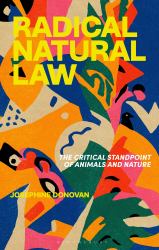Radical Natural Law : The Critical Standpoint of Animals and Nature
