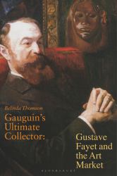 Gauguin's Ultimate Collector : Gustave Fayet and the Art Market