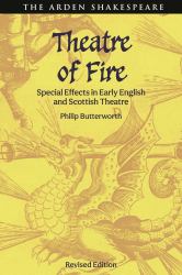Theatre of Fire : Special Effects in Early English and Scottish Theatre