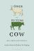The Once and Future Cow : Agency, Appetite, and the Anthropocene