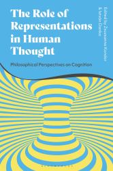 The Role of Representations in Human Thought : Philosophical Perspectives on Cognition