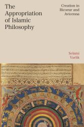The Appropriation of Islamic Philosophy : Creation in Ricoeur and Avicenna