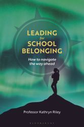Leading for School Belonging : How to Navigate the Way Ahead