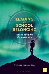 Leading for School Belonging : How to Navigate the Way Ahead