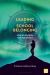 Leading for School Belonging : How to Navigate the Way Ahead