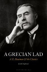 A Grecian Lad : A. E. Housman and the Classics