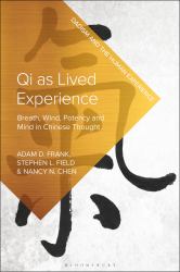 Qi As Lived Experience : Breath, Wind, Potency, and Mind in Chinese Thought