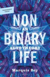 Nonbinary Life : An Autotheory