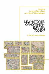 New Histories of Northern Eurasia, 700-1917 : A Primary Source Reader