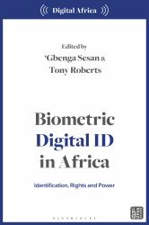 Biometric Digital ID in Africa : Identification, Rights and Power