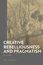 Creative Rebelliousness and Pragmatism : Or, Leaving