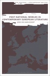 Post-National Worlds in Contemporary European Literature