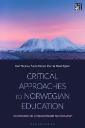Critical Approaches to Norwegian Education : Decolonization, Empowerment and Inclusion