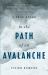 In the Path of an Avalanche : A True Story In the Path of an Avalanche : A True Story