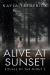 Alive at Sunset Alive at Sunset