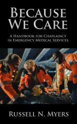 Because We Care : A Handbook for Chaplaincy in Emergency Medical Services