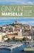 Only in Marseille : A Guide to Unique Locations, Hidden Corners and Unusual Objects
