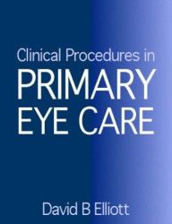 Clinical Procedures in Primary Eye Care : A Practical Manual