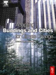 Adapting Buildings and Cities for Climate Change : A 21st Century Survival Guide
