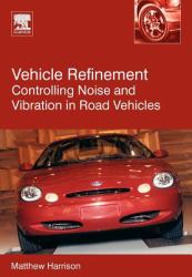 Vehicle Refinement : Controlling Noise and Vibration in Road Vehicles