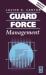 Guard Force Management, Updated Edition Guard Force Management, Updated Edition