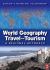 World Geography of Travel and Tourism : A Regional Approach