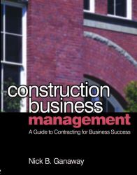 Construction Business Management : A Guide to Contracting for Business Success