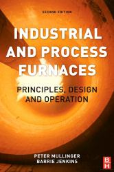 Industrial and Process Furnaces : Principles, Design and Operation