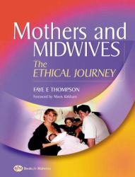 Mothers and Midwives : The Ethical Journey