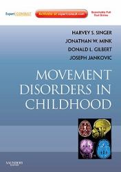 Movement Disorders in Childhood : Expert Consult - Online and Print