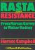 Rasta and Resistance : From Marcus Garvey to Walter Rodney