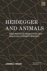 Heidegger and Animals : New Insights from Ethology and Evolutionary Biology