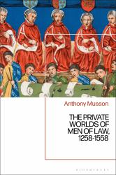 The Private Worlds of Men of Law, 1258-1558