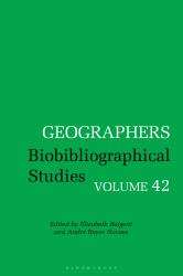 Geographers : Biobibliographical Studies, Volume 42