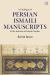 A Catalogue of Persian Manuscripts at the Institute of Ismaili Studies, Vol. 1 : Ismaili History, Thought and Literature