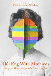 Thinking with Machines : Margaret Masterman and the Discovery of AI