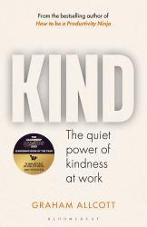 Kind : The Quiet Power of Kindness at Work
