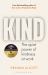 Kind : The Quiet Power of Kindness at Work