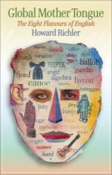 Global Mother Tongue : The Eight Flavours of English