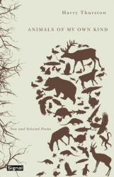 Animals of My Own Kind : New and Selected Poems
