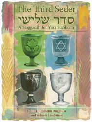 The Third Seder : A Haggadah for Yom Hashoah