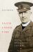 Faith under Fire : Fredrick G. Scott, Canada's Extraordinary Chaplain of the Great War