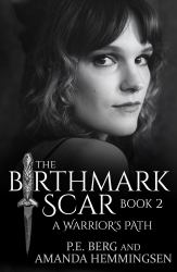 The Birthmark Scar, Book 2 : A Warrior's Path