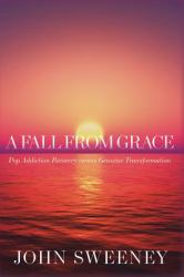 A Fall from Grace : Pop Addiction Recovery Versus Genuine Transformation