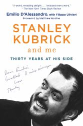 Stanley Kubrick and Me : Thirty Years at His Side