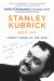Stanley Kubrick and Me : Thirty Years at His Side