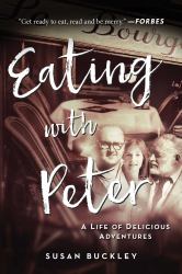Eating with Peter : A Life of Delicious Adventures